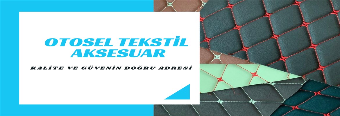 otoselteksil.com,otoselaksesuar.com,tekstilde güven